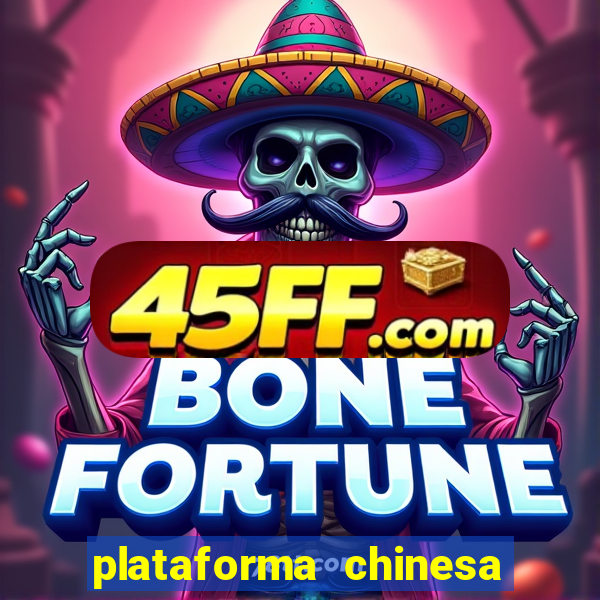 plataforma chinesa para ganhar dinheiro